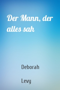 Der Mann, der alles sah