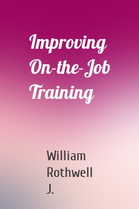 Improving On-the-Job Training