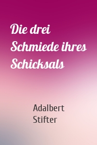 Die drei Schmiede ihres Schicksals