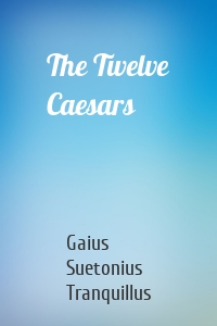 The Twelve Caesars
