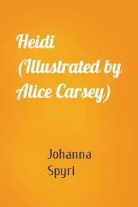 Heidi (Illustrated by Alice Carsey)
