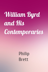 William Byrd and His Contemporaries