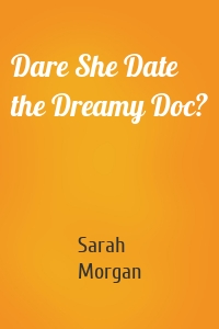 Dare She Date the Dreamy Doc?