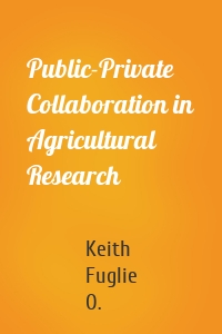 Public-Private Collaboration in Agricultural Research