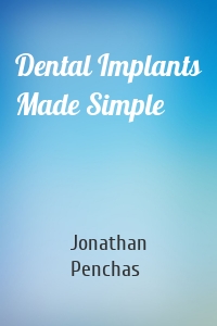 Dental Implants Made Simple