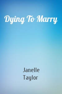 Dying To Marry