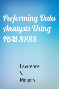 Performing Data Analysis Using IBM SPSS