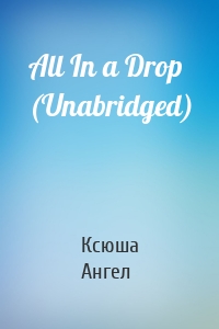 All In a Drop (Unabridged)