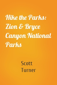 Hike the Parks: Zion & Bryce Canyon National Parks