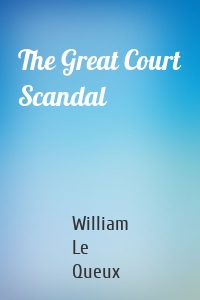 The Great Court Scandal