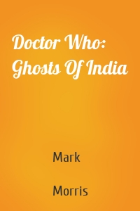 Doctor Who: Ghosts Of India