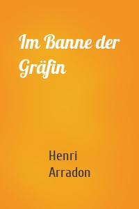 Im Banne der Gräfin