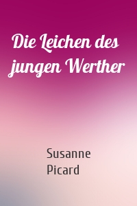 Die Leichen des jungen Werther