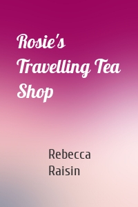 Rosie's Travelling Tea Shop