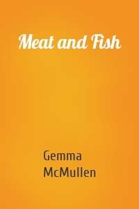Meat and Fish