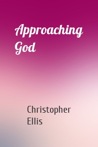 Approaching God