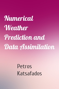 Numerical Weather Prediction and Data Assimilation