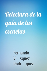 Relectura de la guía de las escuelas