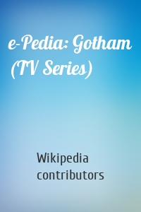 e-Pedia: Gotham (TV Series)