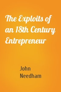 The Exploits of an 18th Century Entrepreneur