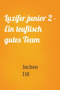 Luzifer junior 2 - Ein teuflisch gutes Team