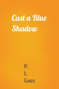 Cast a Blue Shadow