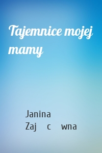 Tajemnice mojej mamy