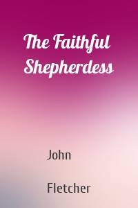 The Faithful Shepherdess