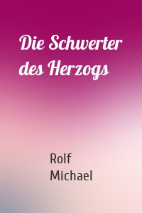 Die Schwerter des Herzogs