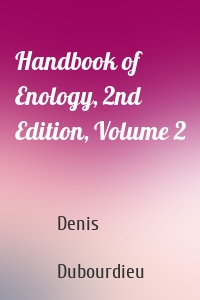 Handbook of Enology, 2nd Edition, Volume 2