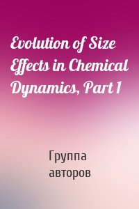 Evolution of Size Effects in Chemical Dynamics, Part 1