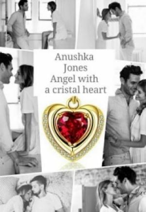 Обложка книги «Ангел с хрустальным сердцем» — Anushka Jones