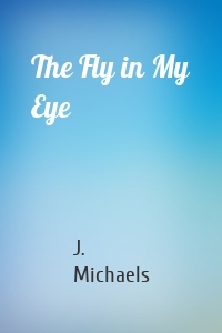 The Fly in My Eye