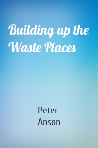 Building up the Waste Places