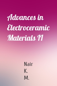Advances in Electroceramic Materials II