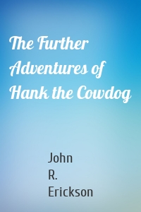 The Further Adventures of Hank the Cowdog