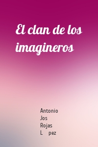 El clan de los imagineros