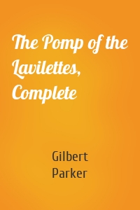 The Pomp of the Lavilettes, Complete
