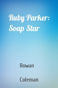 Ruby Parker: Soap Star