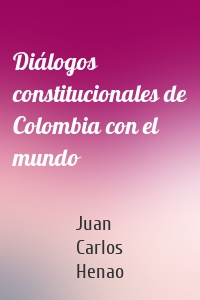 Diálogos constitucionales de Colombia con el mundo