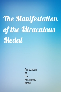 The Manifestation of the Miraculous Medal