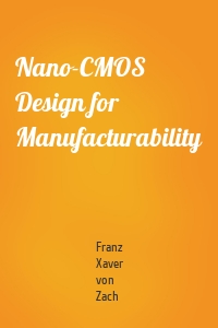 Nano-CMOS Design for Manufacturability