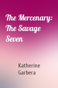 The Mercenary: The Savage Seven