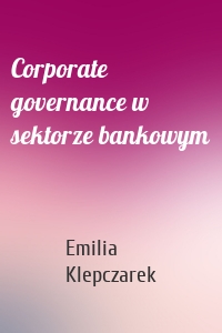Corporate governance w sektorze bankowym