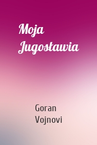 Moja Jugosławia