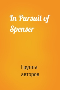 In Pursuit of Spenser