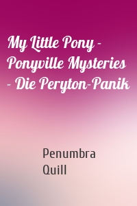 My Little Pony - Ponyville Mysteries - Die Peryton-Panik