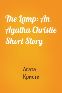 The Lamp: An Agatha Christie Short Story