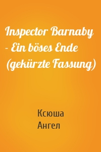 Inspector Barnaby - Ein böses Ende (gekürzte Fassung)