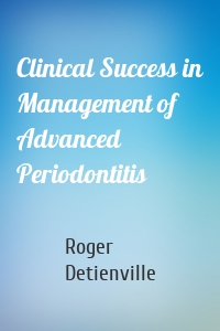 Clinical Success in Management of Advanced Periodontitis